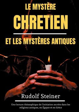 Le Mystère Chrétien et les Mystères Antiques