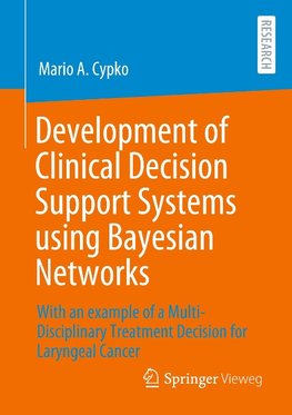 Development of Clinical Decision Support Systems using Bayesian Networks