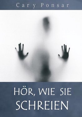 Hör, wie sie schreien