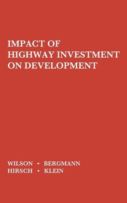 The Impact of Highway Investment on Development.