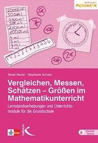 Vergleichen, Messen, Schätzen - Größen im Mathematikunterricht