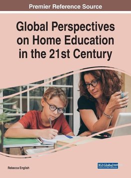 Global Perspectives on Home Education in the 21st Century