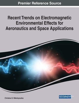 Recent Trends on Electromagnetic Environmental Effects for Aeronautics and Space Applications, 1 volume