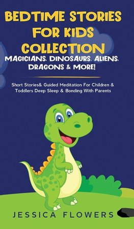 Bedtime Stories For Kids Collection- Magicians, Dinosaurs, Aliens, Dragons& More!