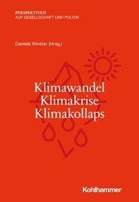 Klimawandel - Klimakrise - Klimakollaps