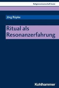 Ritual als Resonanzerfahrung