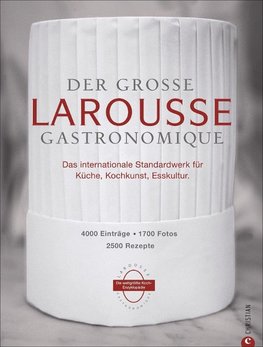 Der große Larousse Gastronomique. Das internationale Standardwerk für Küche, Kochkunst, Esskultur.