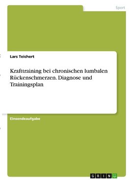 Krafttraining bei chronischen lumbalen Rückenschmerzen. Diagnose und Trainingsplan