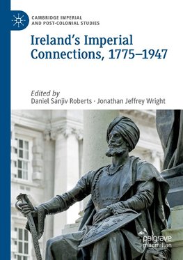 Ireland's Imperial Connections, 1775-1947