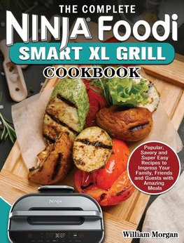 The Complete Ninja Foodi Smart XL Grill Cookbook