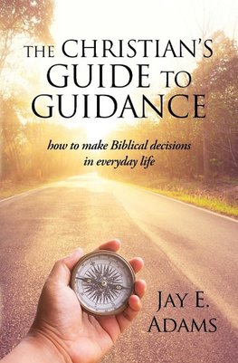 The Christian's Guide to Guidance