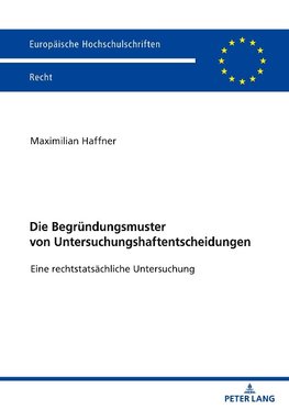 Die Begründungsmuster von Untersuchungshaftentscheidungen