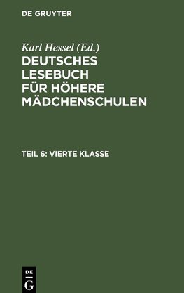 Deutsches Lesebuch für höhere Mädchenschulen, Teil 6, Vierte Klasse