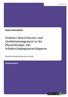 Evidence Based Practice und Qualitätsmanagement in der Physiotherapie. Die Schulter-Impingement-Diagnose