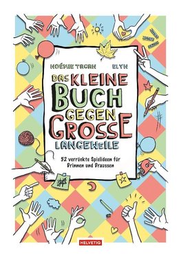 Das kleine Buch gegen grosse Langeweile