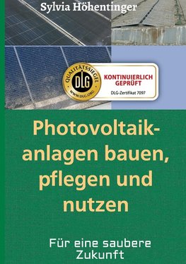 Photovoltaikanlagen bauen, pflegen und nützen!