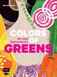 Colors of Greens - Die neue Gemüseküche