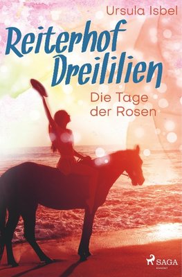 Reiterhof Dreililien 2 - Die Tage der Rosen