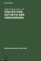 Pervertere: Ästhetik der Verkehrung