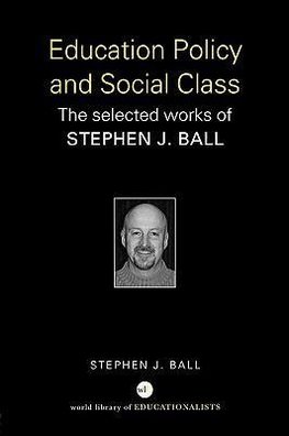 Ball, S: Education Policy and Social Class