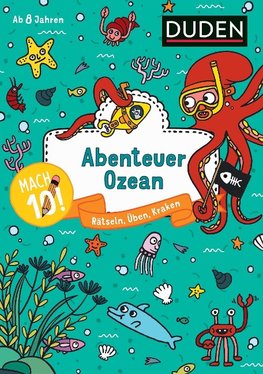 Mach 10! Abenteuer Ozean - Ab 8 Jahren