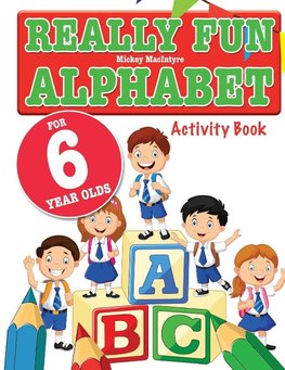 Really Fun Alphabet For 6 Year Olds