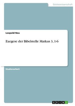 Exegese der Bibelstelle Markus 3, 1-6