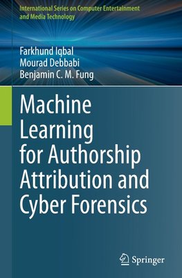 Machine Learning for Authorship Attribution and Cyber Forensics