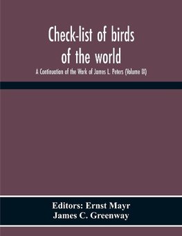 Check-List Of Birds Of The World; A Continuation Of The Work Of James L. Peters (Volume Ix)