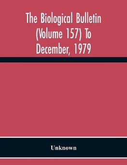 The Biological Bulletin (Volume 157) To December, 1979