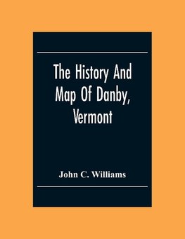 The History And Map Of Danby, Vermont