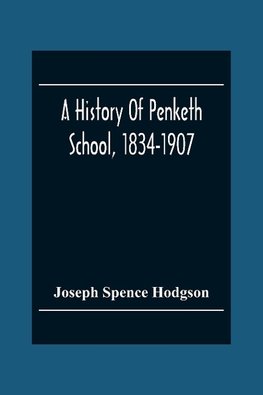 A History Of Penketh School, 1834-1907