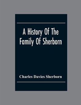 A History Of The Family Of Sherborn