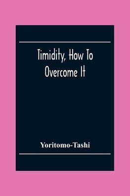 Timidity, How To Overcome It