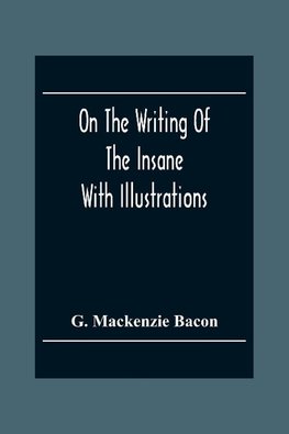 On The Writing Of The Insane