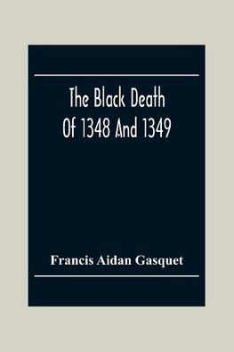 The Black Death Of 1348 And 1349