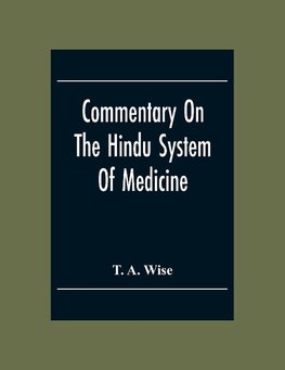 Commentary On The Hindu System Of Medicine