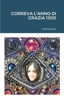 Correva l'anno di grazia 1300