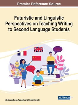 Futuristic and Linguistic Perspectives on Teaching Writing to Second Language Students, 1 volume