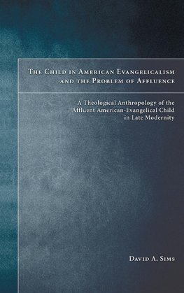 The Child in American Evangelicalism and the Problem of Affluence