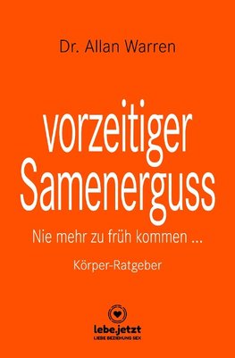 vorzeitiger Samenerguss | Körper-Ratgeber