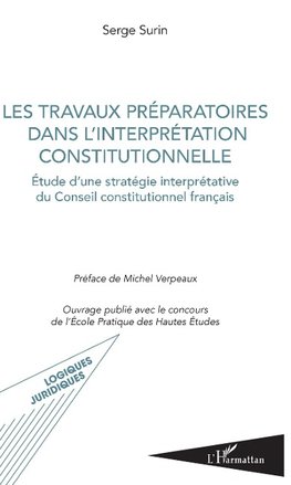 Les travaux préparatoires dans l'interprétation constitutionnelle