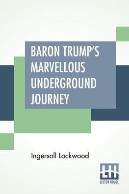 Baron Trump's Marvellous Underground Journey