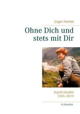 Ohne Dich und stets mit Dir