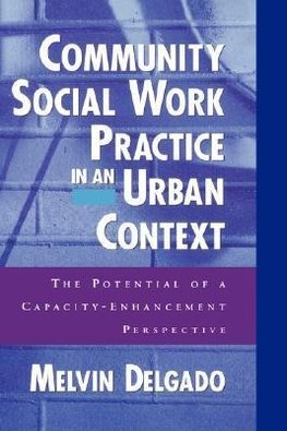 Delgado, M: Community Social Work Practice in an Urban Conte