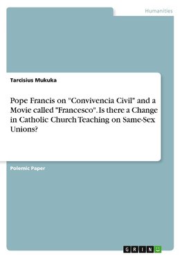 Pope Francis on "Convivencia Civil" and a Movie called "Francesco". Is there a Change in Catholic Church Teaching on Same-Sex Unions?