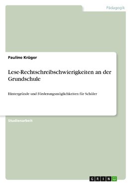 Lese-Rechtschreibschwierigkeiten an der Grundschule