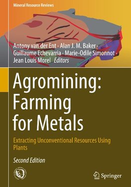 Agromining: Farming for Metals