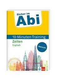 Sicher im Abi 10-Minuten-Training Oberstufe Englisch Zeiten