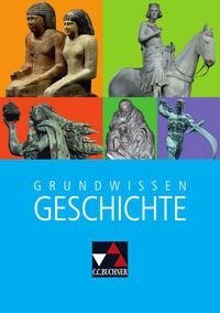 Das waren Zeiten Grundwissen Geschichte - Neue Ausgabe Bayern